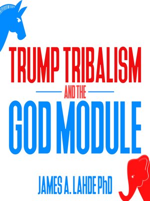 cover image of Trump Tribalism and the God Module